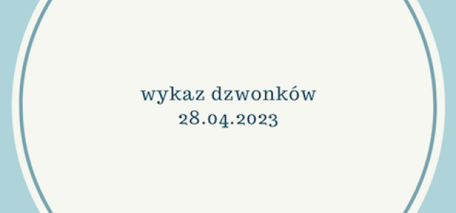 Wykaz dzwonków na piątek 28.04.2023